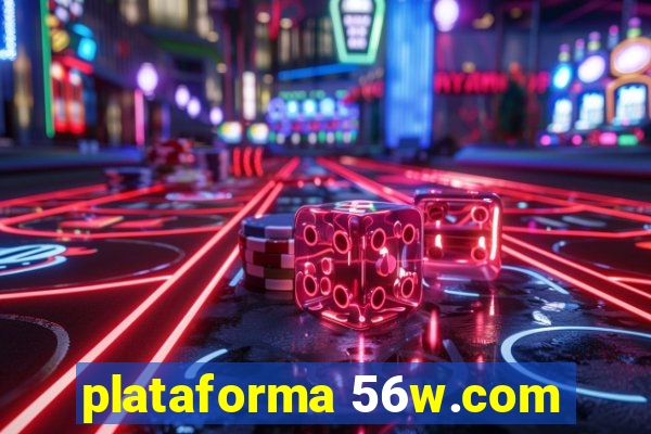 plataforma 56w.com